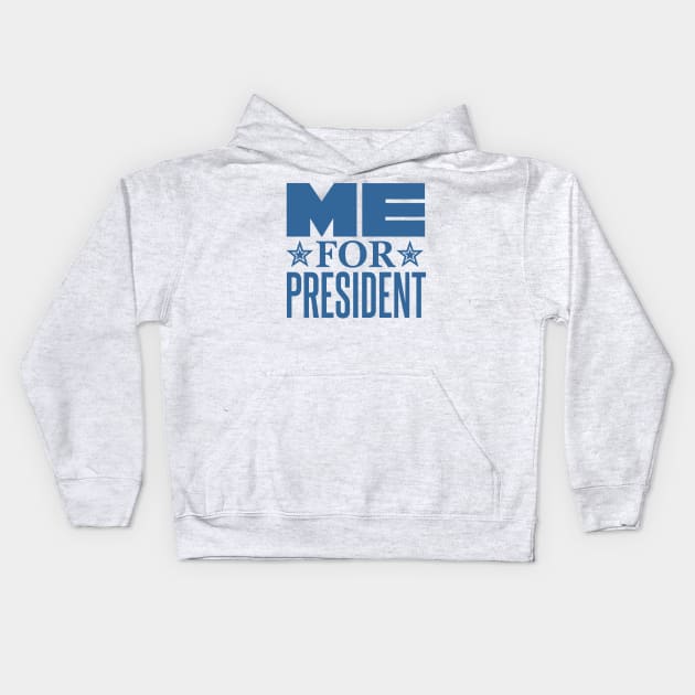 Me for President Kids Hoodie by DavesTees